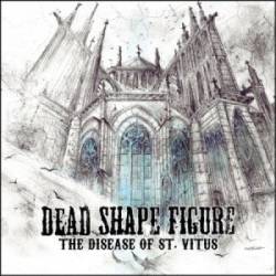 Dead Shape Figure : The Disease of St. Vitus